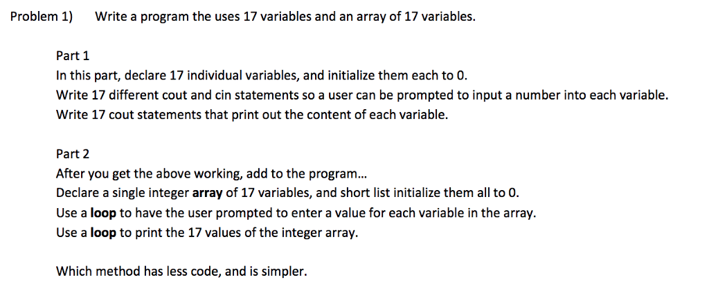 In C++ Problem 1) Write a program the uses 17 variables and