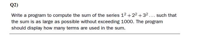 Solve for matlab Q2) Write a program to compute the sum of