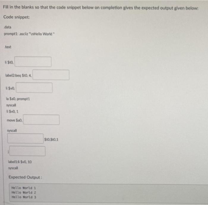  Fill in the blanks so that the code snippet below on