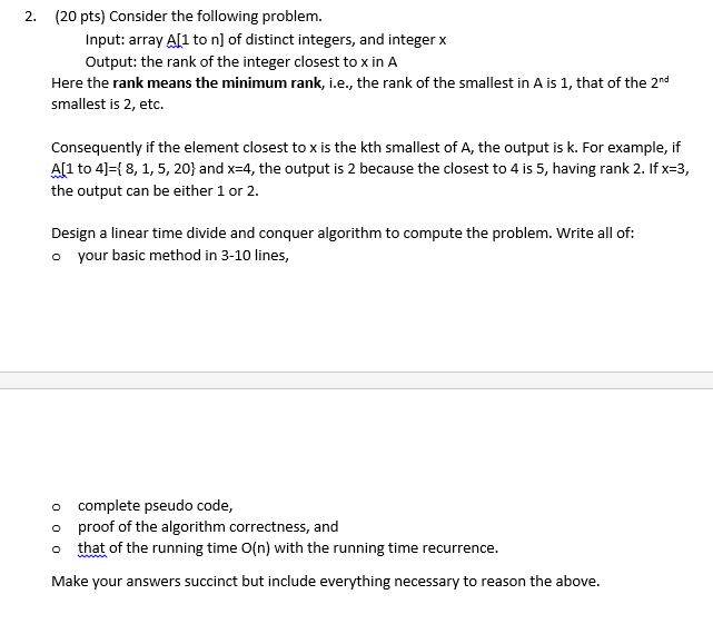 Design a linear time divide and conquer algorithm to compute the problem.