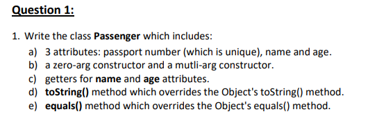  1. Write the class Passenger which includes: a) 3 attributes: passport