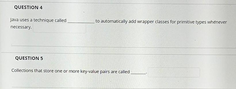  answer please QUESTION 4 Java uses a technique called necessary. to