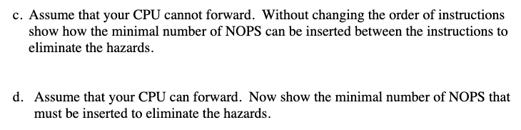 LD R1,0(R2) SUB R4,R1,R5 AND R6,R1,R4 OR R8,R4,R6 a. List all potential