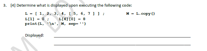  The coding language is Python. 3. [4] Determine what is displayed