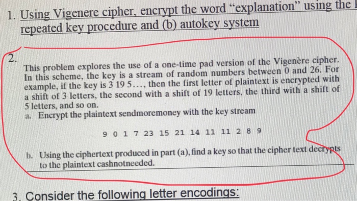  1. Using Vigenere cipher, encrypt the word "explanation" using the repeated