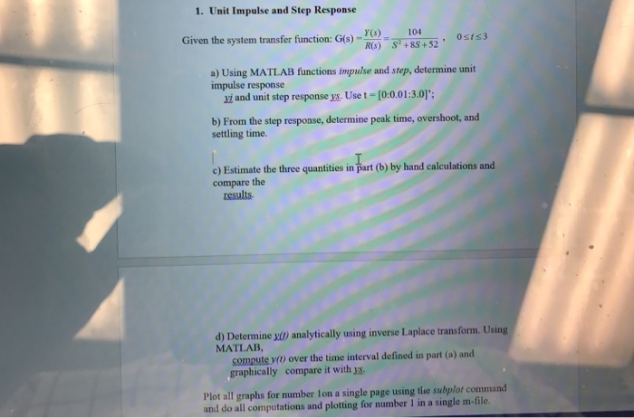  Unit Impulse and Step Response Given the system transfer function: G(s)
