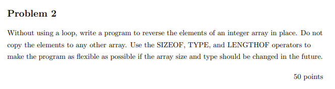  Assembly Language Without using a loop, write a program to reverse