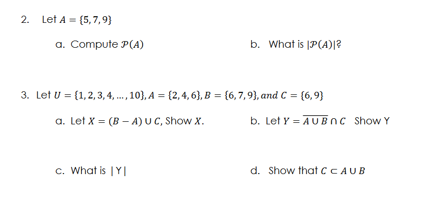 . 2. Let A = {5,7,9} a. Compute P(A) b. What
