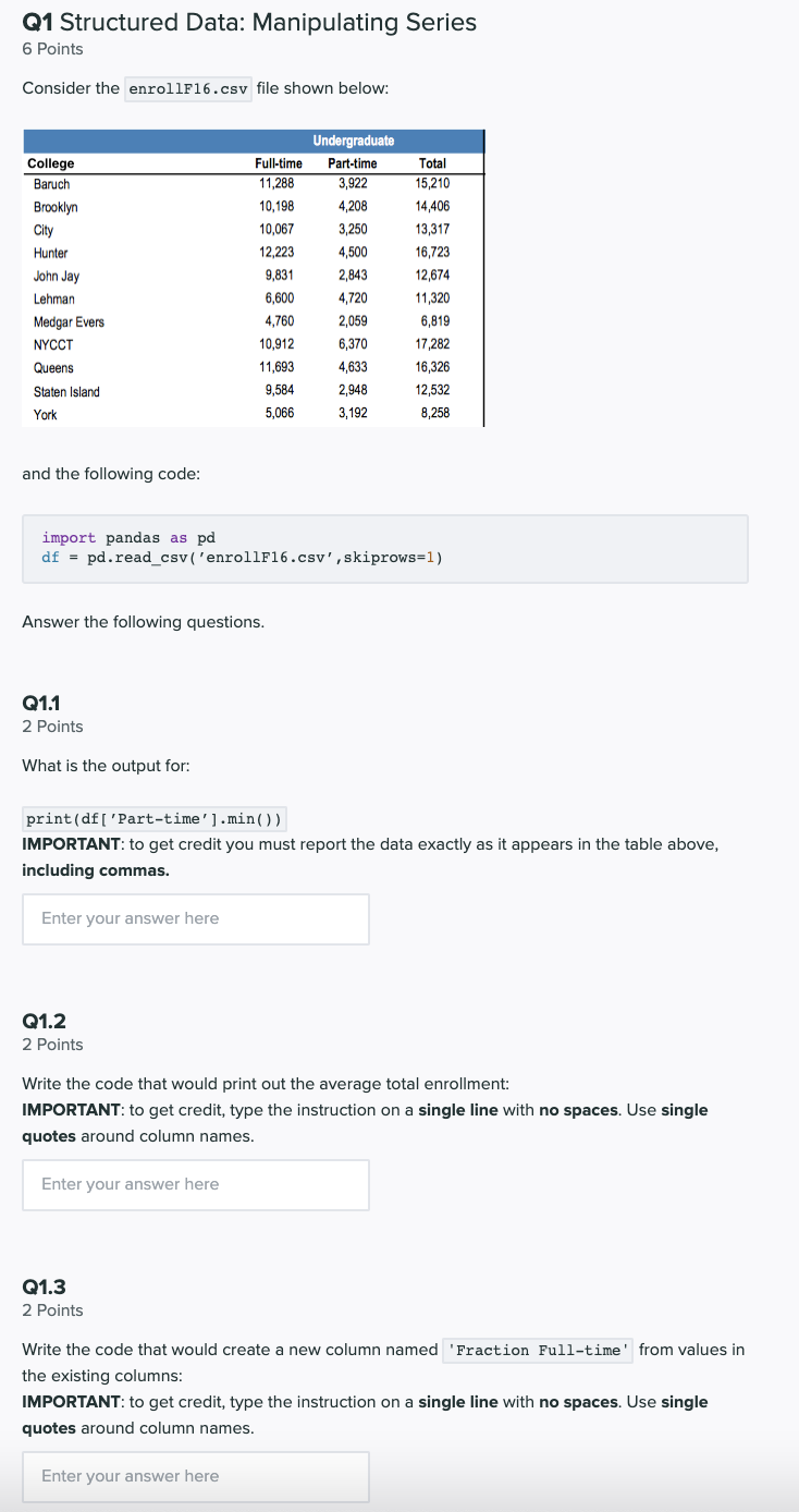 Q1 Structured Data: Manipulating Series 6 Points Consider the enrollF16.csv file