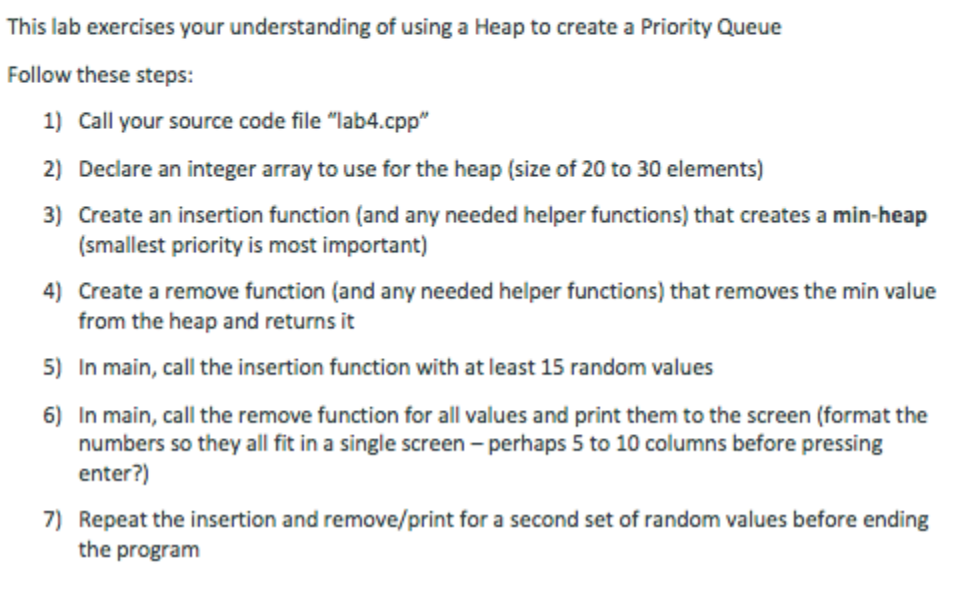 Using C++ language This lab exercises your understanding of using a Heap