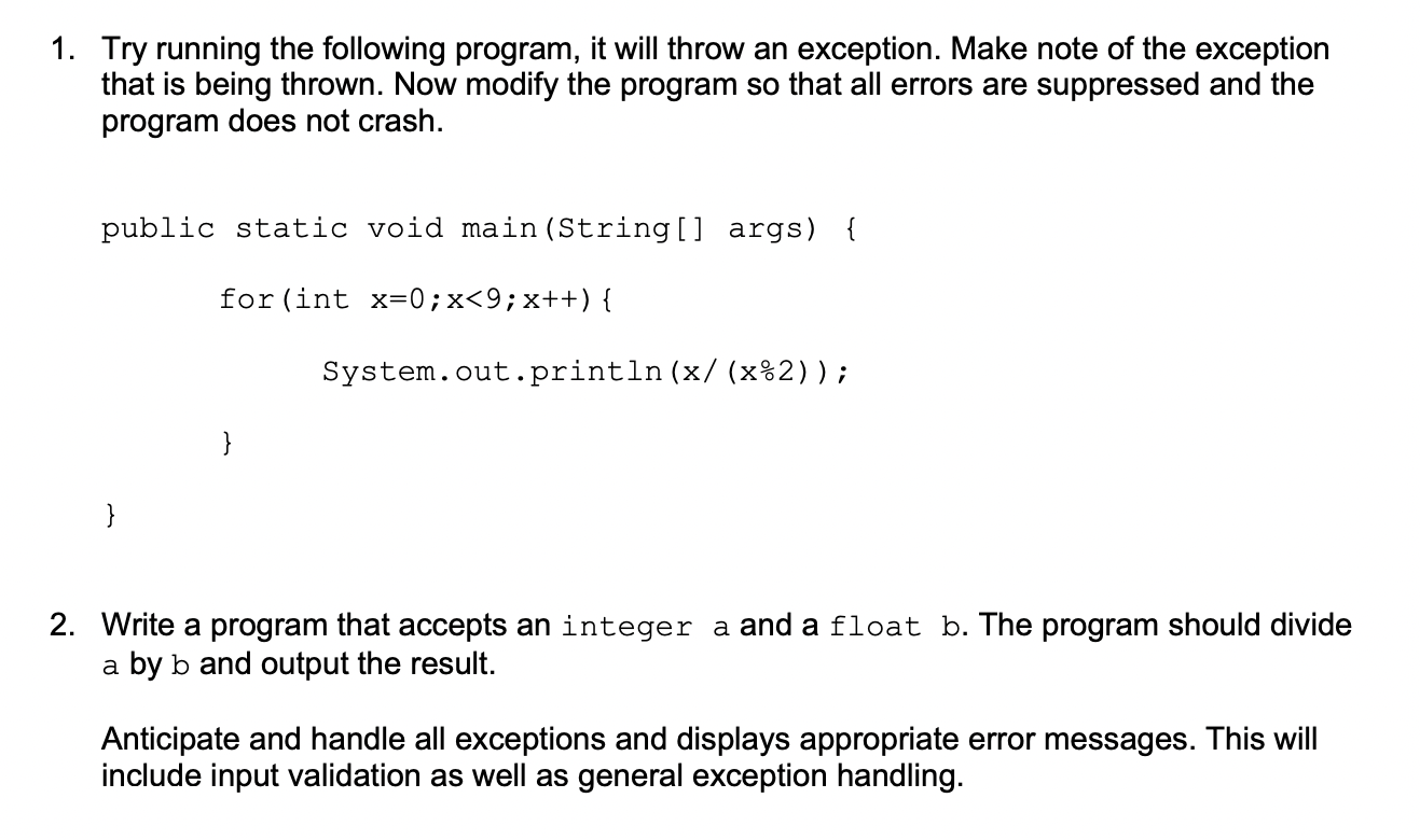JAVA ONLY 1. Try running the following program, it will throw an