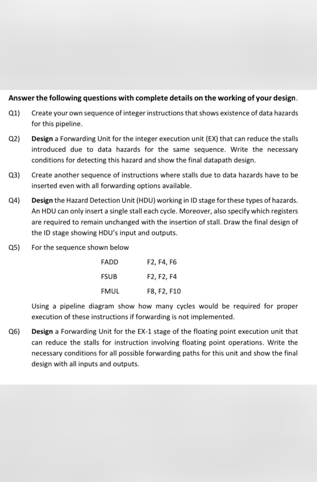 Design instructional pipelines with minimal hazards Consider the 7-stage pipelined processor as