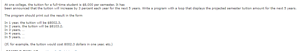  This is in Python At one college, the tuition for a