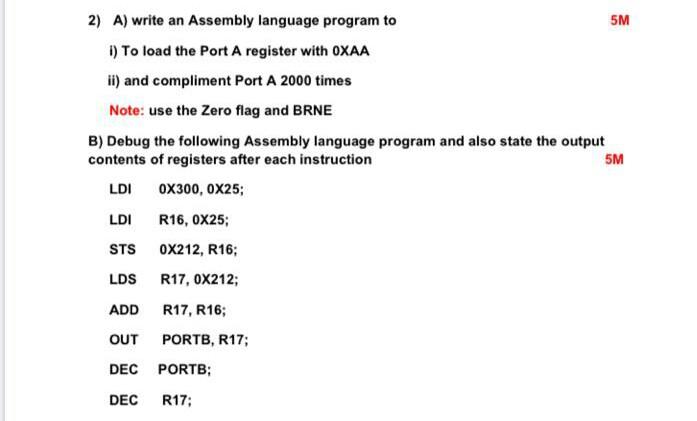  2) A) write an Assembly language program to 5M 1) To