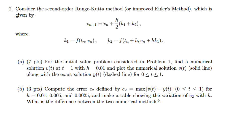 Solve using MATLAB 2. Consider the second-order Runge-Kutta method (or improved
