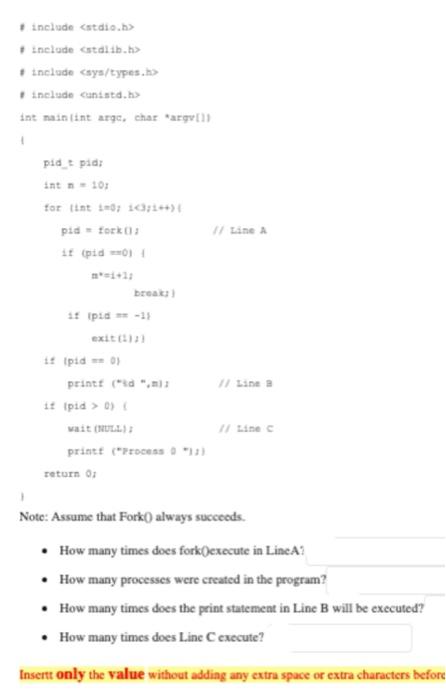 pid; int == 10 for tint 1? 0) wait (NULL) printf (*Process