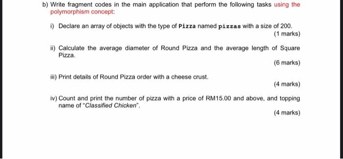 the following superclass and subclasses: public abstract class Pizza protected String customerId;