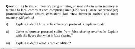  Question 3) In shared memory programming, shared data in main memory