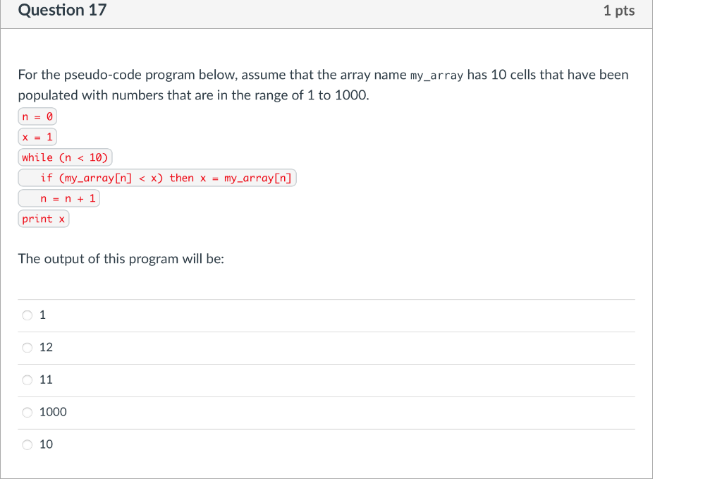  Question 17 1 pts For the pseudo-code program below, assume that