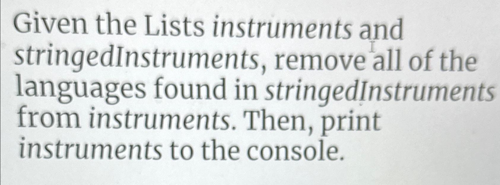  Given the Lists instruments and stringedinstruments, remove all of the languages