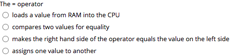 The = operator The = operator O loads a value from RAM