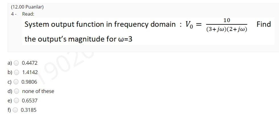 (12.00 Puanlar) 4- Read: System output function in frequency domain :