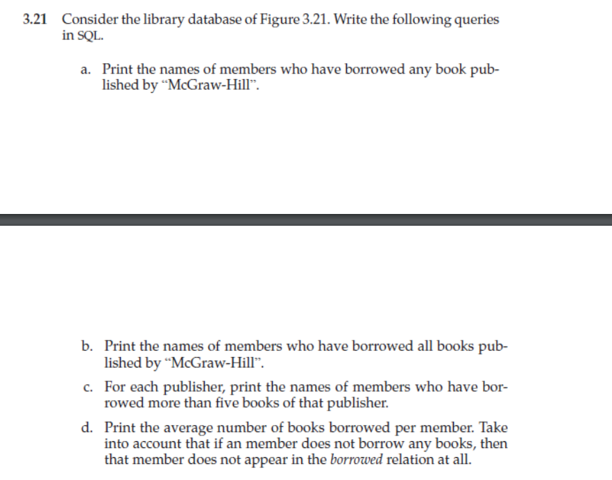 book(isbn, title, authors, publisher) borrowed (memb_no, isbn, date) 21 Consider the library