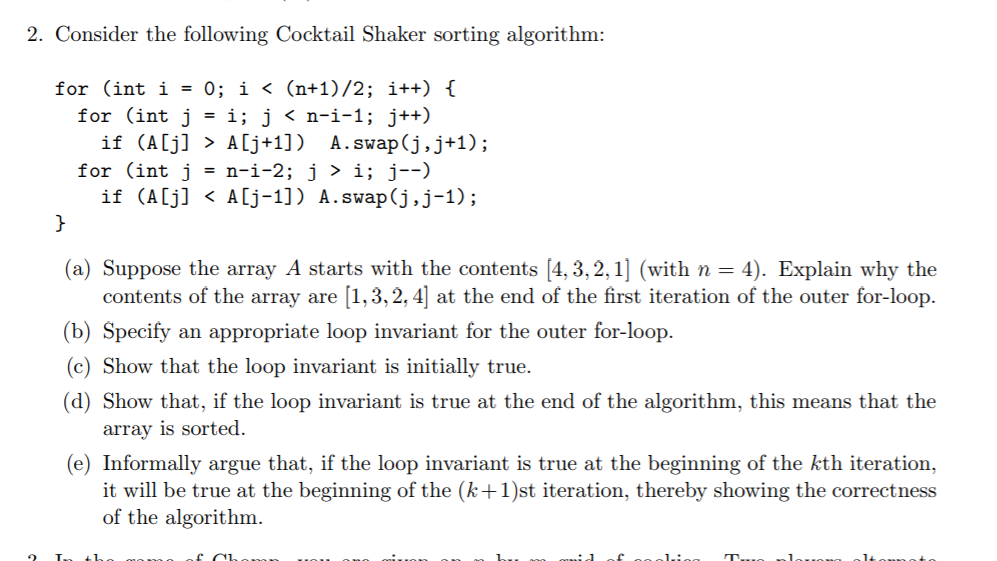 2. Consider the following Cocktail Shaker sorting algorithm: { for (int
