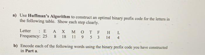  fast answer please a) Use Huffman's Algorithm to construct an optimal