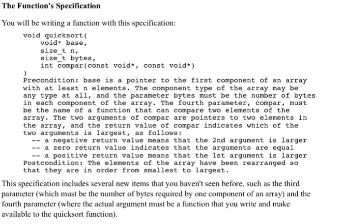  You will be writing a function with this specification: void quicksort