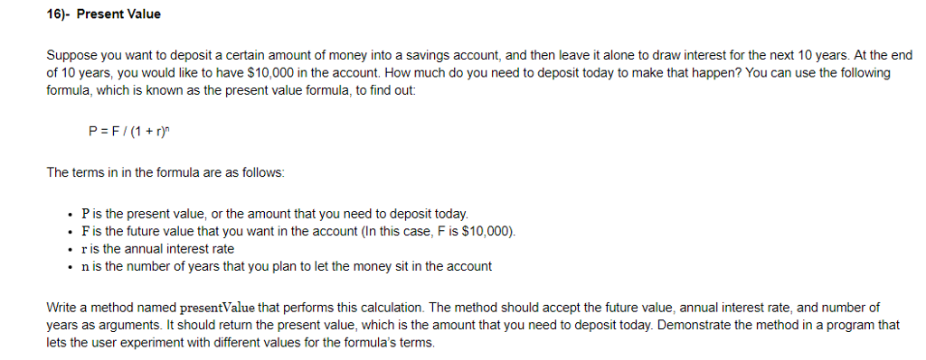  Write the program in Java 16)- Present Value Suppose you want