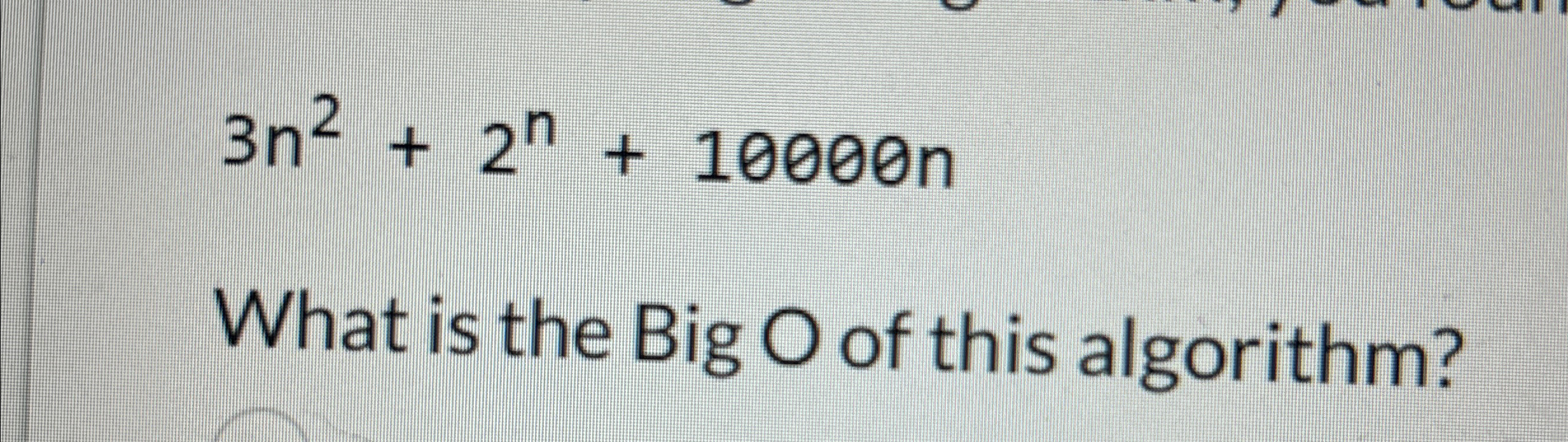  3n2+2n+10000n What is the Big O of this algorithm? 