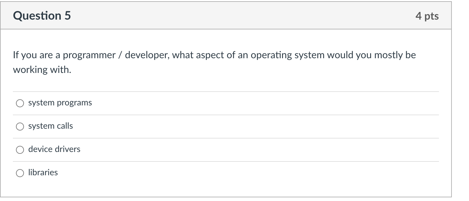  Question 5 4 pts If you are a programmer / developer,