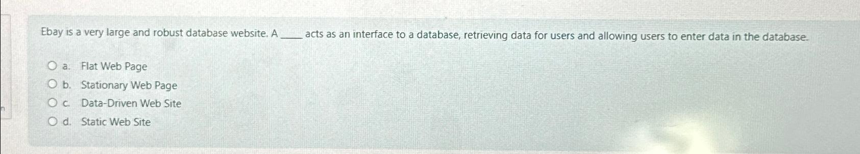  Ebay is a very large and robust database website. A acts