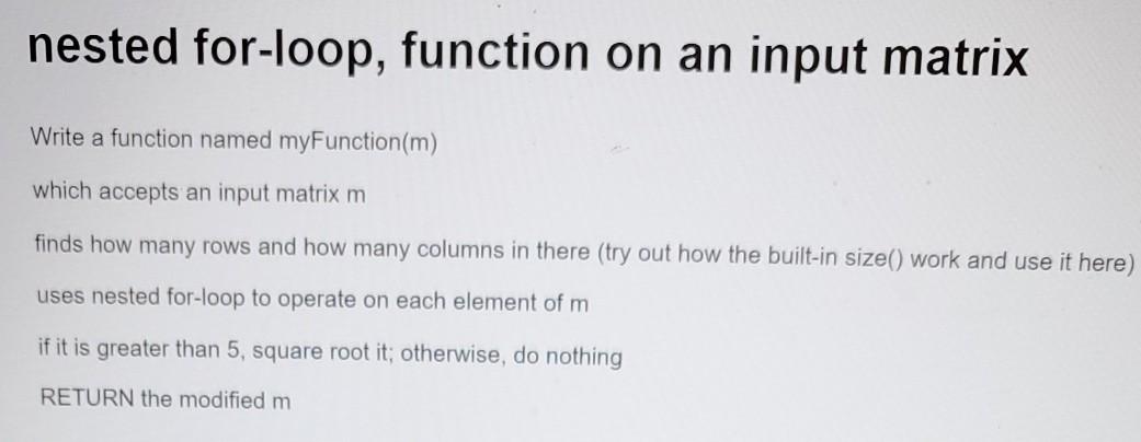 please using matlab please help me with this homework nested for-loop, function