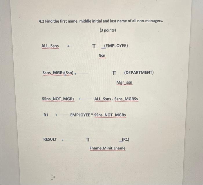 following queries in Relational Algebra: 4.1 Find the name of all projects