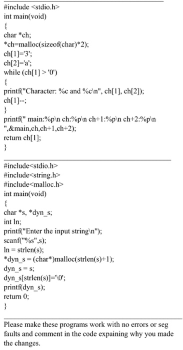  nclude int main(void) char *ch *ch-malloc(sizeof(char)*2); ch[ 1 ]='3'; ch[2] a'
