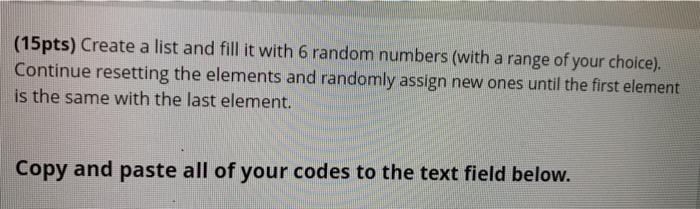  using python (15pts) Create a list and fill it with 6