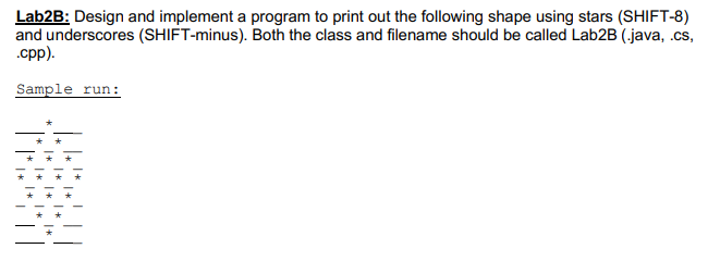 Answer in JAVA only Lab2B: Design and implement a program to print
