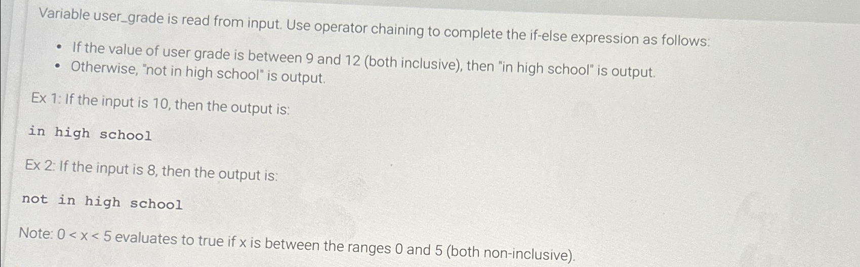  Variable user_grade is read from input. Use operator chaining to complete