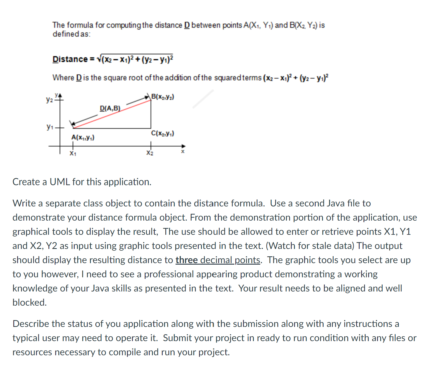  Complete this from java: The formula for computing the distance D_()