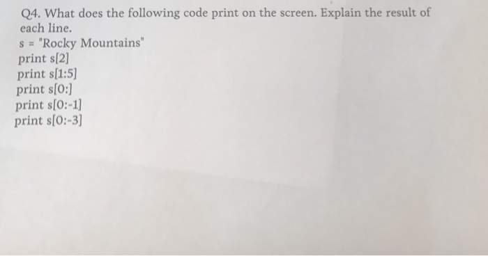  Python Q4. What does the following code print on the screen.