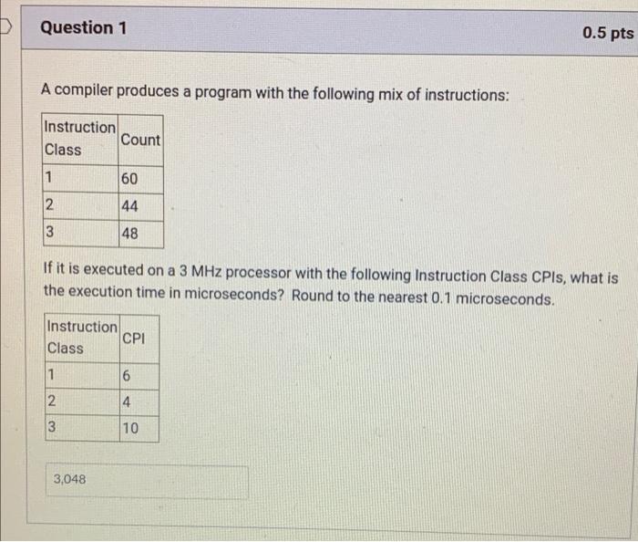 D Question 1 0.5 pts A compiler produces a program with