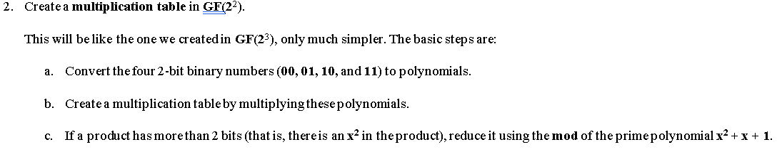  2. Create a multiplication table in GF(22). This will be like