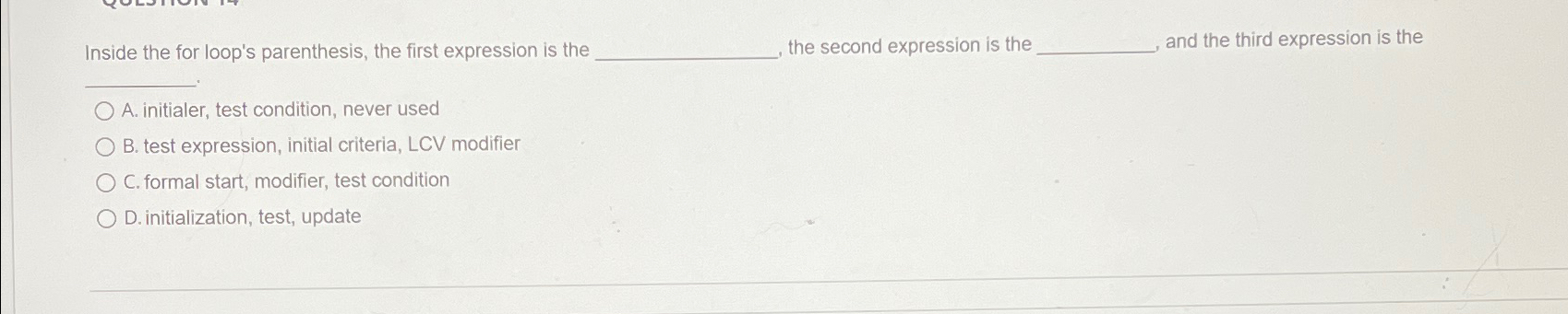  Inside the for loop's parenthesis, the first expression is the the