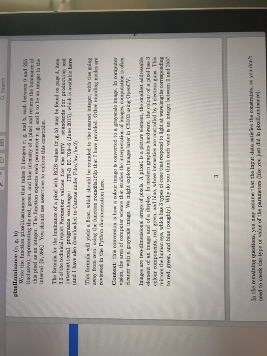  In Python pixelLuminance (r, 8, b) Write the function pixelLuminance that