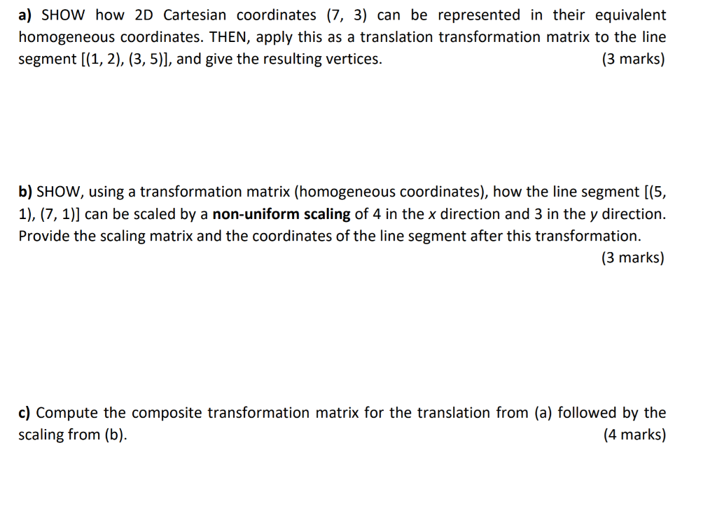  a) SHOW how 2D Cartesian coordinates (7, 3) can be represented