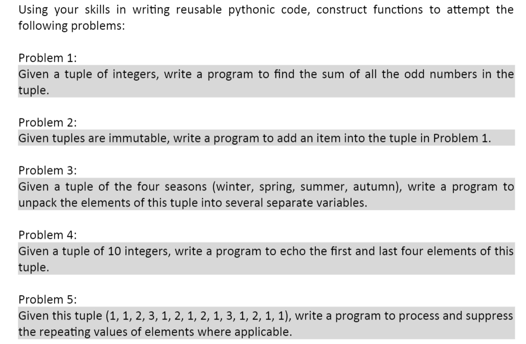 Python Language Using your skills in writing reusable pythonic code, construct functions