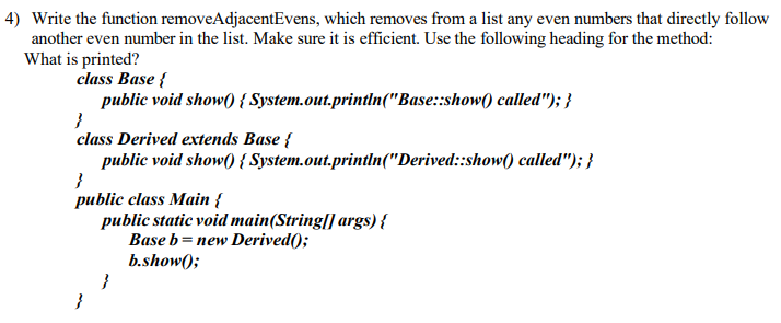 Answer in Java, please explain answer as well. 4) Write the function