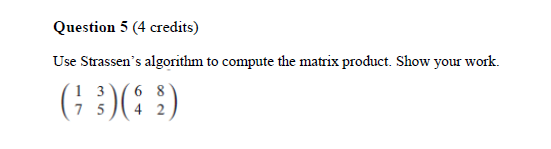 Please answer correctly step by step with explanation computer science algorithms Question